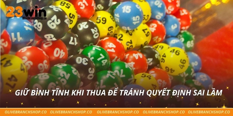 Kinh Nghiệm Lô Đề Thực Chiến Từ Cao Thủ 23win Chia Sẻ Giữ bình tĩnh khi thua để tránh quyết định sai lầm